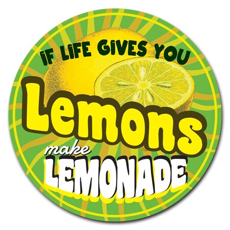 Signmission If Life Gives You Lemons Circle Vinyl Laminated Decal D-8-CIR-If life gives you Lemons